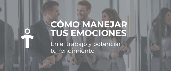 Grupo de profesionales hablando en un pasillo de oficina, con el cartel superpuesto: 'CÓMO MANEJAR TUS EMOCIONES' y subtítulo 'En el trabajo y potenciar tu rendimiento'