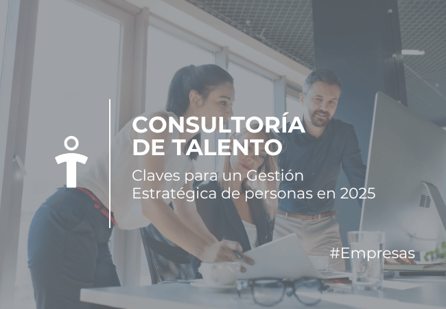 EMPRESAS Equipo de tres personas trabajando en una oficina; superposición de texto: 'CONSULTORÍA DE TALENTO' y 'Claves para una Gestión Estratégica de personas en 2025'