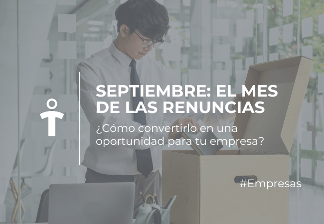 EMPRESAS Hombre de negocios con una caja de mudanza en una oficina, texto promocional sobre septiembre y renuncias para empresas.