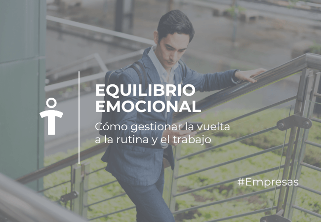 EMPRESAS Banner promocional con el texto 'Equilibrio Emocional' y 'Cómo gestionar la vuelta a la rutina y el trabajo'; hombre de negocios sube una escalera de vidrio al aire libre