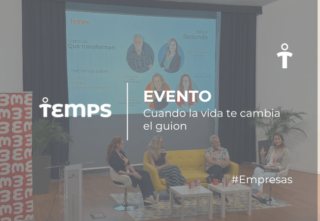 EMPRESAS Panel discussion on a stage with a blue backdrop featuring TEMPS; overlay text reads 'EVENTO Cuando la vida te cambia el guion' and the hashtag #Empresas.