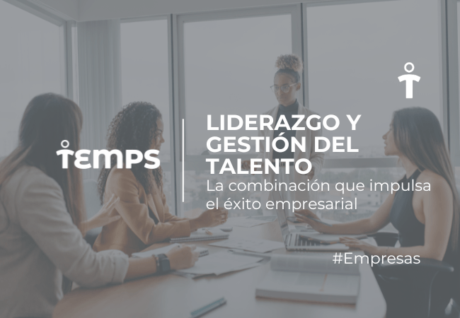EMPRESAS Team of professionals in a meeting with an overlay title about Liderazgo y Gestión del Talento and #Empresas in Spanish.