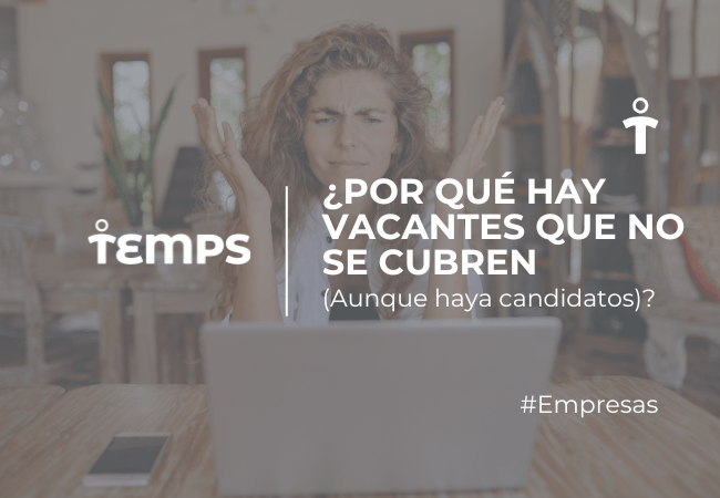 EMPRESAS Frustrated woman sits at a laptop in a coworking space; Spanish headline asks why job openings stay unfilled, Temps logo and #Empresas nearby.