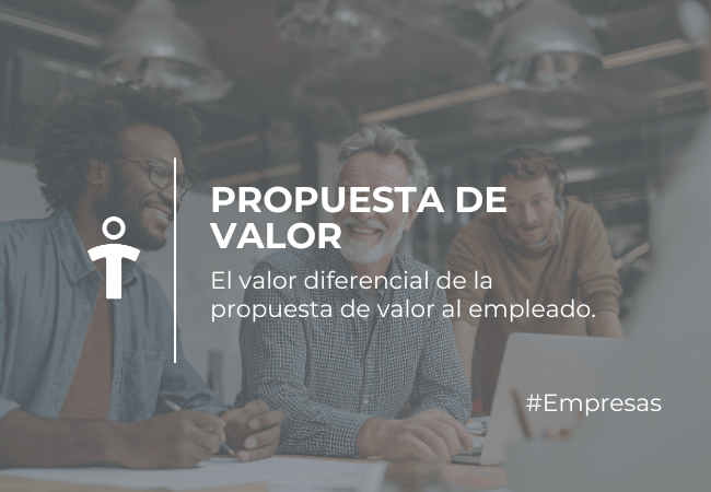 EMPRESAS Group of coworkers discussing at a table with overlay text 'Propuesta de valor' about employee value; hashtag #Empresas.
