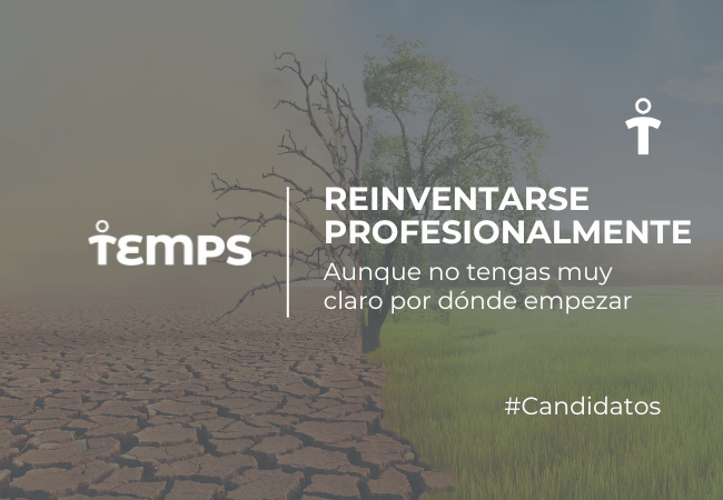CANDIDATOS Campaign banner: split dry cracked earth and green field with the text 'Reinventarse Profesionalmente' and #Candidatos, temps logo on the left.