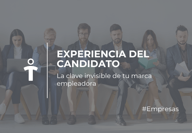 EMPRESAS Group of six job candidates seated in a row, some looking at devices, with a translucent overlay reading 'EXPERIENCIA DEL CANDIDATO' and 'La clave invisible de tu marca empleadora.'