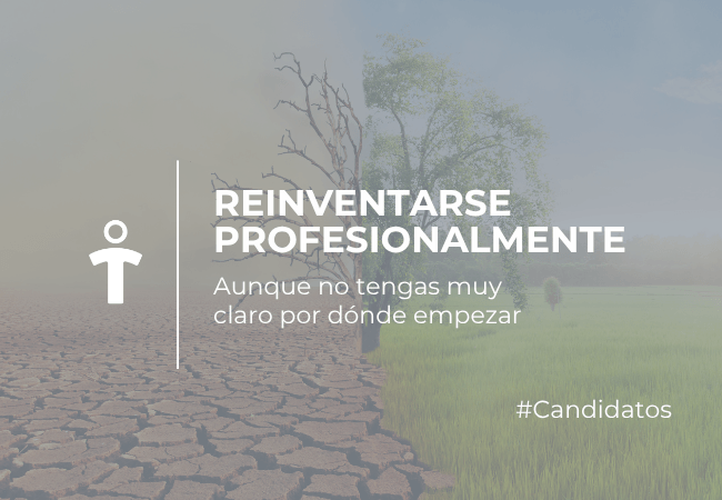 CANDIDATOS Banner promoting professional reinvention: split background with dry cracked earth on the left and a green field on the right, featuring the Spanish slogan and #Candidatos.