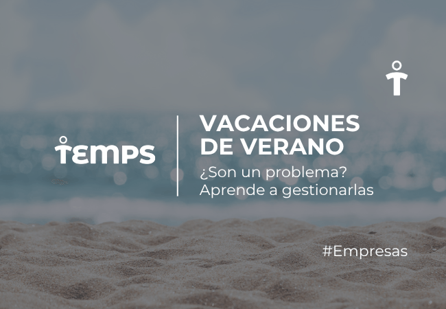 EMPRESAS Banner promoting summer vacation management by Temps: 'Vacaciones de Verano' with beach background and hashtag #Empresas.