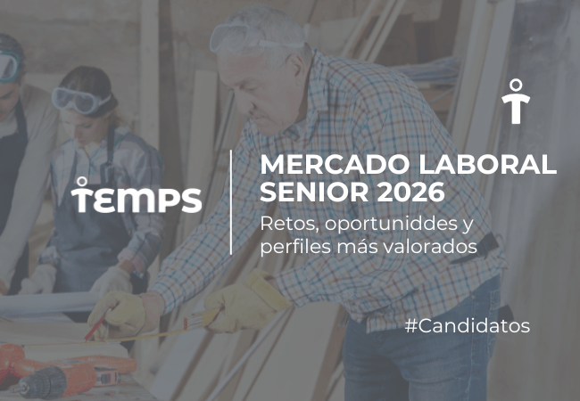 CANDIDATOS Banner for Temps: 'Mercado Laboral Senior 2026' with an older man and two workers in a workshop; subtitle mentions challenges and valued profiles.